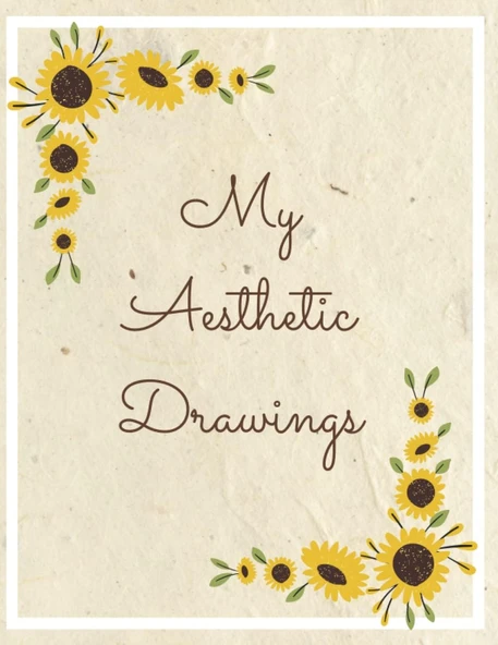 Independently Published My Aesthetic Drawings: Sunflower Sketchbook 8.5"X11" ürün görseli 1