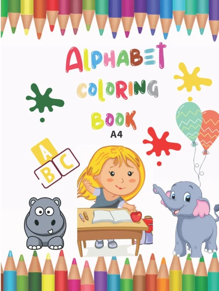 Alphabet Coloring Book A4: For Kids . Perfect For Preschool . 8 ,5 X 11 In (44.12X 28.57Cm) .High Quality Cover . Cover: Bright ürün görseli 1