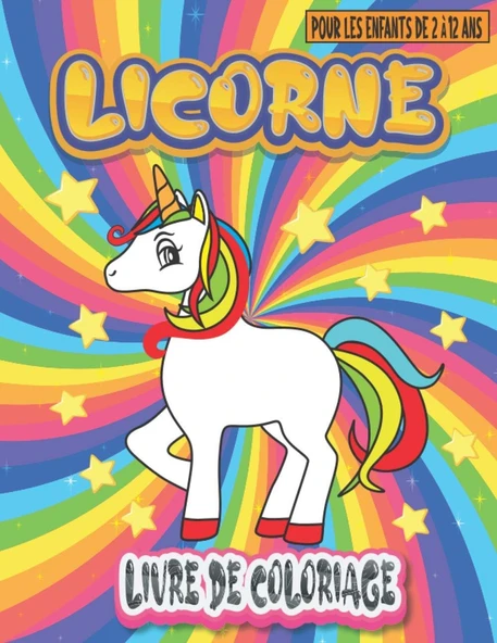 Licorne Livre De Coloriage Pour Les Enfants De 2 À 12 Ans: Pages De Coloriages Licorne Drôle Et Beau Pour Les Enfants De 4 À 8 Ans, 4-6, 2-4, 6-8, ... Garçons, Filles, Tout-Petits (French Edition) ürün görseli 1