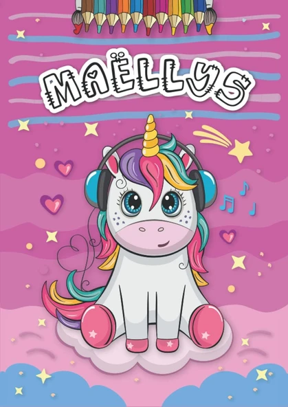 Maëllys: Livre De Coloriage Personnalisé Pour Maëllys | Licorne | Cadeau D'Anniversaire Pour Fille ... | 4 À 8 Ans | 25 Motifs De Licorne Avec Le Prénom Maëllys, Grand Format A4 (21 X 29.7 Cm) ürün görseli 1