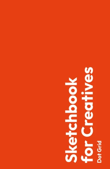Sketchbook For Creatives - Dot Grid - Orange: The Essential Dot Grid Artist Journal For Graphic Designers And Creatives. ürün görseli 1