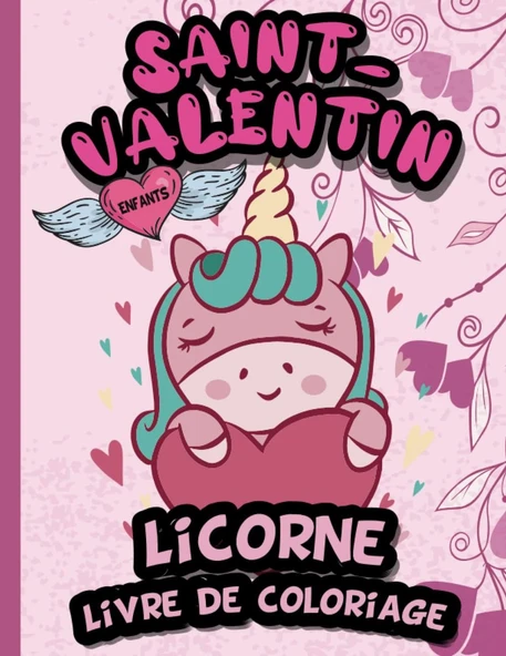 Independently Published Saint-Valentin Licorne Livre De Coloriage Pour Des Enfants: Des Licornes Sympas À Colorier | Pour Que Les Enfants Se Détendent Dès La Journée | Pour Garçons Et Filles ürün görseli 1