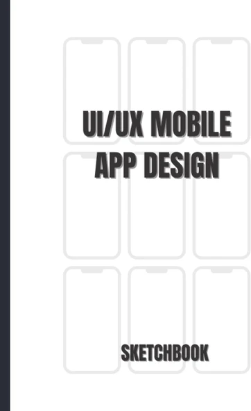Independently Published Mobile Ui/Ux Notebook: (White) User Interface & User Experience Sketchbook For App Designers And Developers | 150 Pages ürün görseli 1