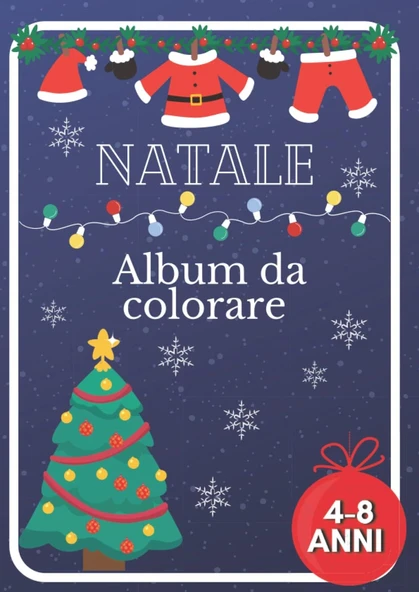 Independently Published Album Da Colorare | Natale | Bambini 4 8 Anni | Idea Regalo Di Natale Per Bambini | 50 Disegni A4 (Italian Edition) ürün görseli 1