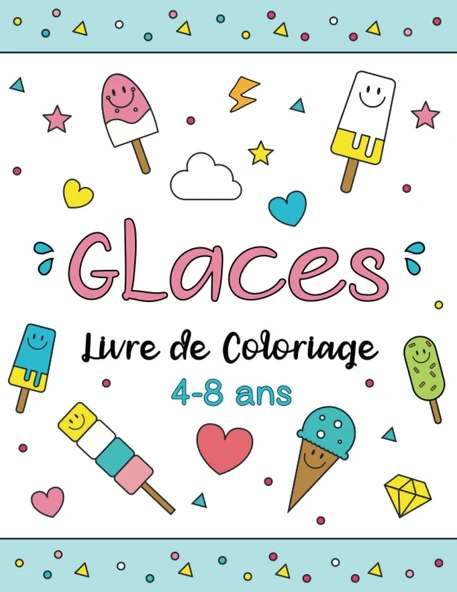 Independently Published Glaces Livre De Coloriage Pour Les Enfants De 4 À 8 Ans: 70 Dessins De Glaces À Colorier | Grand Format A4 | Gros Livre De Coloriage Pour Enfants | Glace Kawaii Livre De Color ürün görseli 1