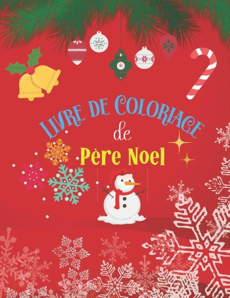 Livre De Coloriage Du Pére Noël: Livre De Coloriage De Plusieurs Pére Noël A Colorier Selon Ses Envies (French Edition) ürün görseli 1
