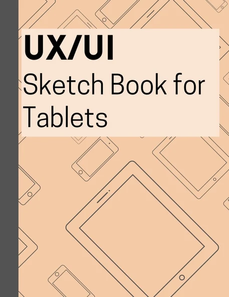 Ux/Ui Sketch Book For Tablets: Tablet Blank Screen Template For Wireframing, Prototyping, Mockup Design, And Ideating |Dot Grid Format For Guided ürün görseli 1