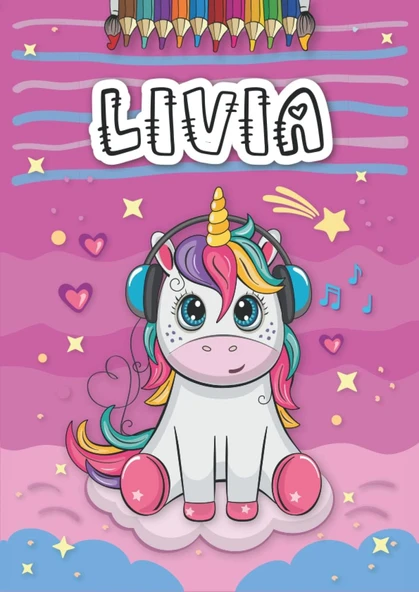 Independently Published Livia: Livre De Coloriage Personnalisé Pour Livia | Licorne | Cadeau D'Anniversaire Pour Fille ... | 4 À 8 Ans | 25 Motifs De Licorne Avec Le Prénom Livia, Grand Format A4 (21 ürün görseli 1
