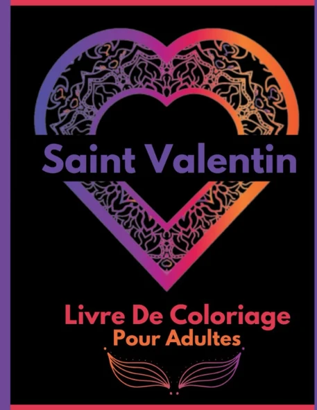 Independently Published Livre De Coloriage Saint Valentin: Mandala Livre De Coloriage Pour Adultes(Motif Saint Valentin Livre De Coloriage Pour Adultes): Livre De Coloriage ... Inch Saint Valentin Ca ürün görseli 1