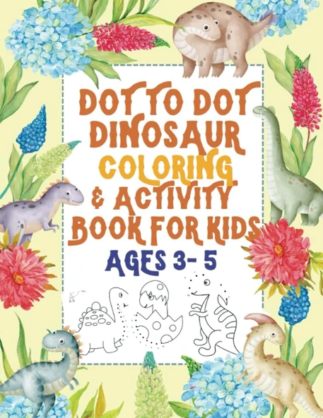 Independently Published Dinosaur Dot To Dot Activity Book For Kids Ages 3-5 4-8: Dimensions: 8.5X11 Inches: Fun To Connect The Dots Dinosaur Colouring Book For Kids, Great Gift For Boys & Girls ürün görseli 1