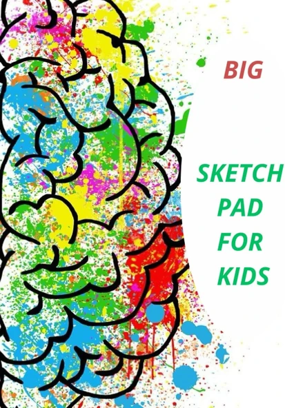 Big Sketch Pad For Kids: Notebook For Drawing, Writing, Painting Or Doodling For Cute Kids 0-12 Years,120 Pages (8,5-11In) ürün görseli 1