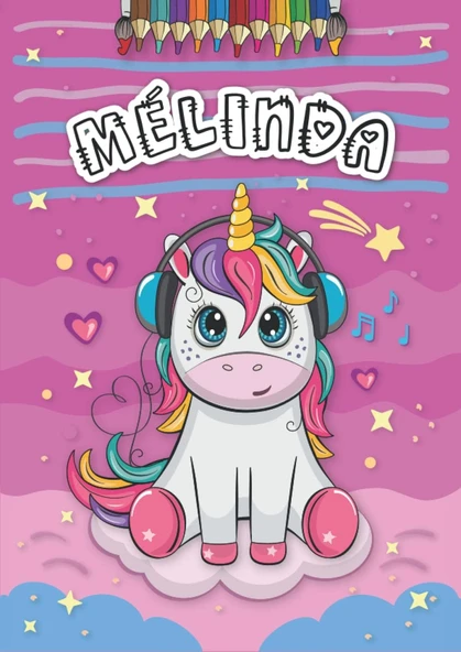 Independently Published Mélinda: Livre De Coloriage Personnalisé Pour Mélinda | Licorne | Cadeau D'Anniversaire Pour Fille ... | 4 À 8 Ans | 25 Motifs De Licorne Avec Le Prénom Mélinda, Grand Format ürün görseli 1