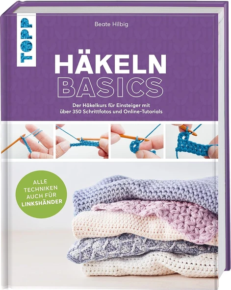 Häkeln Basics - Alle Techniken Auch Für Linkshänder!: Der Häkelkurs Für Einsteiger Mit Über 350 Schrittfotos Und Online-Tutorials ürün görseli 1