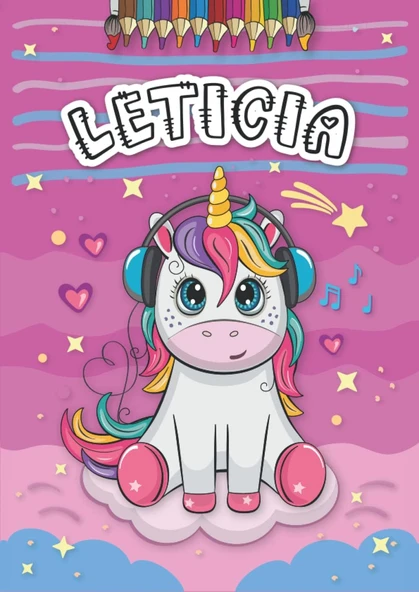 Leticia: Livre De Coloriage Personnalisé Pour Leticia | Licorne | Cadeau D'Anniversaire Pour Fille ... | 4 À 8 Ans | 25 Motifs De Licorne Avec Le Prénom Leticia, Grand Format A4 (21 X 29.7 Cm) ürün görseli 1