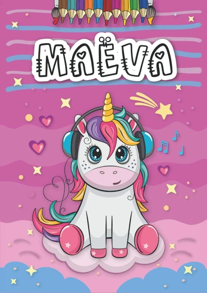 Maëva: Livre De Coloriage Personnalisé Pour Maëva | Licorne | Cadeau D'Anniversaire Pour Fille ... | 4 À 8 Ans | 25 Motifs De Licorne Avec Le Prénom Maëva, Grand Format A4 (21 X 29.7 Cm) ürün görseli 1
