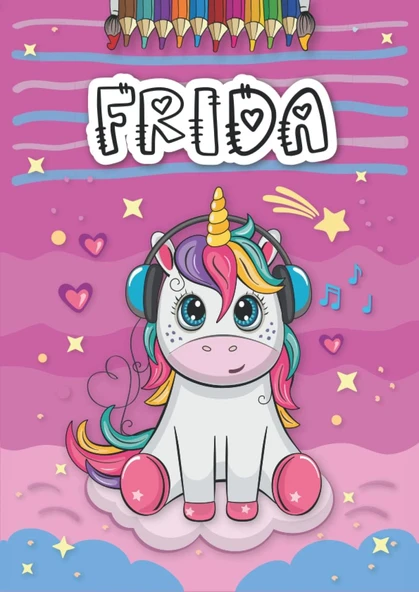 Independently Published Frida: Livre De Coloriage Personnalisé Pour Frida | Licorne | Cadeau D'Anniversaire Pour Fille ... | 4 À 8 Ans | 25 Motifs De Licorne Avec Le Prénom Frida, Grand Format A4 (21 ürün görseli 1