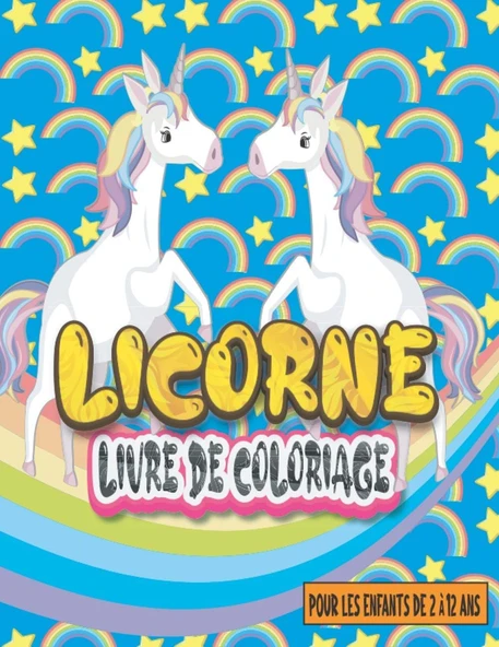 Licorne Livre De Coloriage Pour Les Enfants De 2 À 12 Ans: Pages De Coloriages Licorne Drôle Et Beau Pour Les Enfants De 4 À 8 Ans, 4-6, 2-4, 6-8, ... Garçons, Filles, Tout-Petits (French Edition) ürün görseli 1