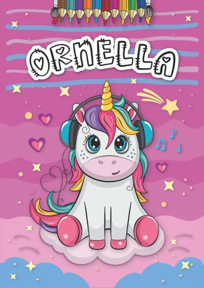 Independently Published Ornella: Livre De Coloriage Personnalisé Pour Ornella | Licorne | Cadeau D'Anniversaire Pour Fille ... | 4 À 8 Ans | 25 Motifs De Licorne Avec Le Prénom Ornella, Grand Format ürün görseli 1