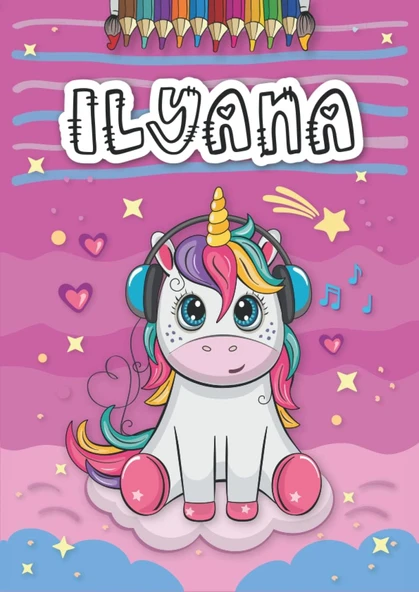 Ilyana: Livre De Coloriage Personnalisé Pour Ilyana | Licorne | Cadeau D'Anniversaire Pour Fille ... | 4 À 8 Ans | 25 Motifs De Licorne Avec Le Prénom Ilyana, Grand Format A4 (21 X 29.7 Cm) ürün görseli 1