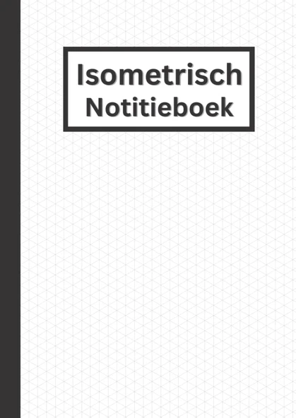 Isometrisch Notitieboek: Isometrisch Raster Papier Notitieboek -120 Pagina'S (21 X 29.7 Cm) (Dutch Edition) ürün görseli 1