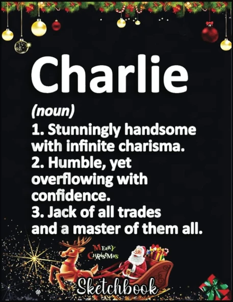 Christmas Sketch Book: Charlie Definition Personalized Name Funny Birthday Gift, 120 Pages Help You Your Ideas Size 8.5 X 11 Inches Sketchbook ürün görseli 1