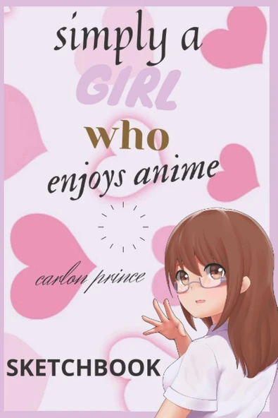 Independently Published Sketchbook: Keep Up With The Newest Goods And Follow The Today! With This Exquisitely Crafted 6X9 "Just A Girl Who Loves And Enjoys Anime Journal, Unleash Your Imaginati ürün görseli 1