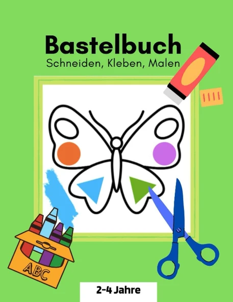 Bastelbuch Schneiden, Kleben, Malen 2-4 Jahre: Bastelbuch Ab 2 Jahren Ausschneiden Für Ab 2 Verbastelbuch Für Mädchen Und Jungen ürün görseli 1
