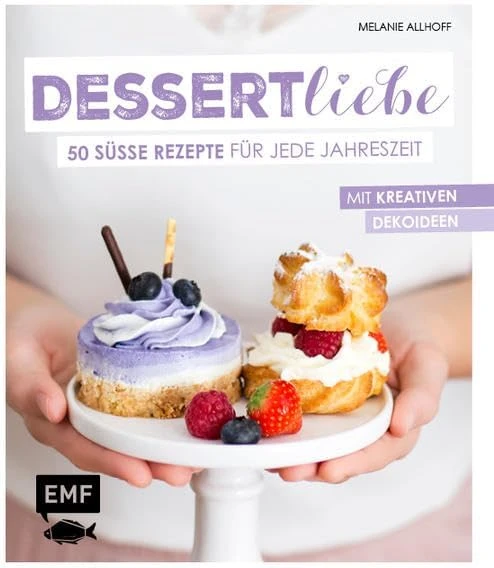 Dessertliebe: 50 Süße Rezepte Für Jede Jahreszeit – Mit Kreativen Dekoideen ürün görseli 1