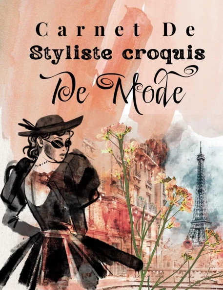 Independently Published Carnet De Styliste Croquis De Mode: Cahier De Dessin Idéal Pour Les Créateurs Et Stylistes De Mode, Cadeau Parfait Pour Les Professionnels Ou Les Amateurs Dessin De Mode ürün görseli 1