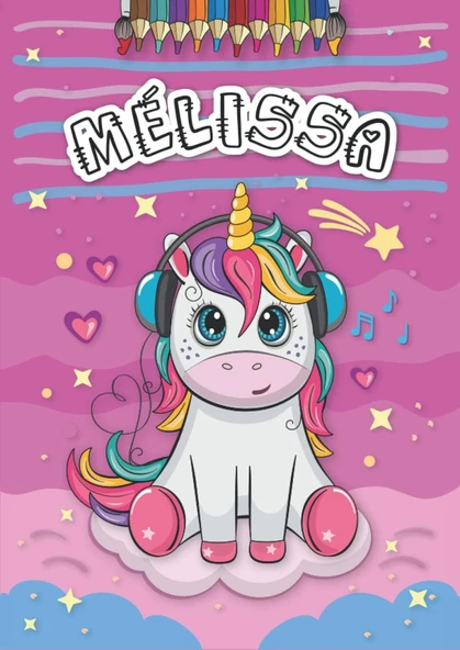 Independently Published Mélissa: Livre De Coloriage Personnalisé Pour Mélissa | Licorne | Cadeau D'Anniversaire Pour Fille ... | 4 À 8 Ans | 25 Motifs De Licorne Avec Le Prénom Mélissa, Grand Format ürün görseli 1
