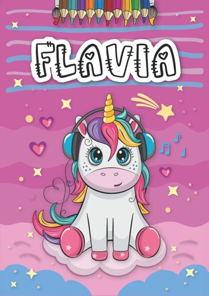 Independently Published Flavia: Livre De Coloriage Personnalisé Pour Flavia | Licorne | Cadeau D'Anniversaire Pour Fille ... | 4 À 8 Ans | 25 Motifs De Licorne Avec Le Prénom Flavia, Grand Format A4 ürün görseli 1