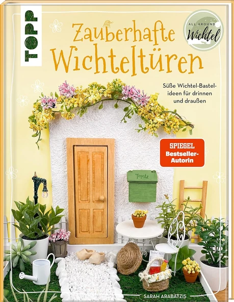 Zauberhafte Wichteltüren: Süße Wichtel-Bastelideen Für Drinnen Und Draußen. Von Der Spiegel Bestseller Autorin Sarah Arabatzis Alias @Allaroundfamily.De Und @Allaround.Wichtel ürün görseli 1