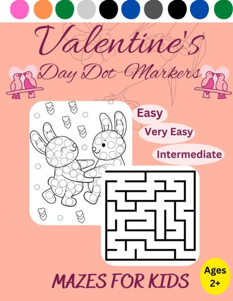 Independently Published Valentine'S Day Dot Markers Mazes For Kids: Mazes (Very Easy,Easy,Intermediate) Coloring Pages, Dot-To-Dot, Valentine'S Day Gift Idea For Kids Ages 2+ (8.5" X 11") ürün görseli 1