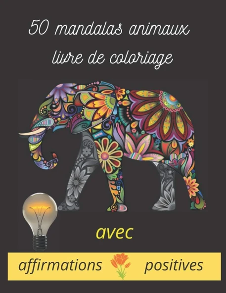 50 Mandalas Animaux Livre De Coloriage Avec Affirmations Positives: Animaux Inspirants Affirmations Positives Mandalas Animaux Coloriage Anti Stress ... Créativité Concentration Jeux De Couleur ürün görseli 1