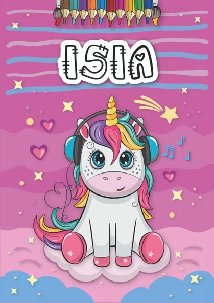 Independently Published Isia: Livre De Coloriage Personnalisé Pour Isia | Licorne | Cadeau D'Anniversaire Pour Fille ... | 4 À 8 Ans | 25 Motifs De Licorne Avec Le Prénom Isia, Grand Format A4 (21 X ürün görseli 1