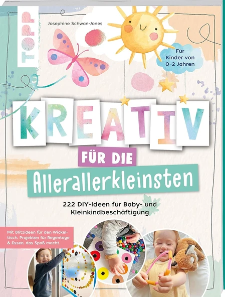 Kreativ Für Die Allerallerkleinsten. 222 Diy-Ideen Für Baby- Und Kleinkindbeschäftigung.: Mit Blitzideen Für Den Wickeltisch, Projekten Für Regentage Und Essen, Das Spaß Macht. ürün görseli 1