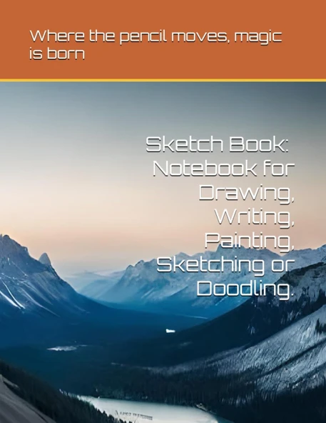 Sketch Book: Notebook For Drawing, Writing, Painting, Sketching Or Doodling. ürün görseli 1