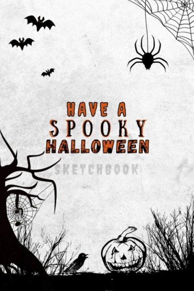 Have A Spooky Halloween (Sketchbook): 6 X 9 Inch, 120 Pages, Sketchbook / Coloring Book With Blank Paper And Awesome Halloween Cover For ... To Draw, (Perfect For Halloween Gift) ürün görseli 1