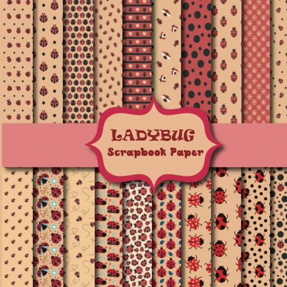 Independently Published Ladybug Scrapbook: Scrapbooking Paper Size 8.5 "X 8.5" 40 Pages | 20 Designs | 2 Pages Of Each | Double-Sided Non-Perforated Pages ürün görseli 1