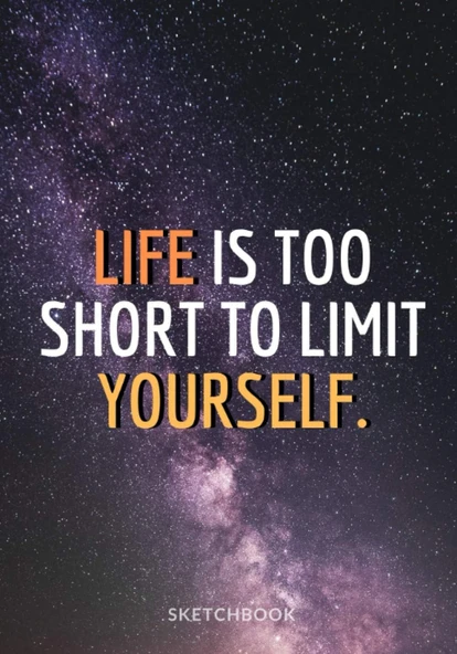 « Life Is Too Short To Limit Yourself. »: Galaxy Sketchbook For Creative Artists, Softcover ⎮7X10 Inches⎮ Motivational & Inspirational Sketch Pad For ... Large Paper With Quote On The Cover ürün görseli 1