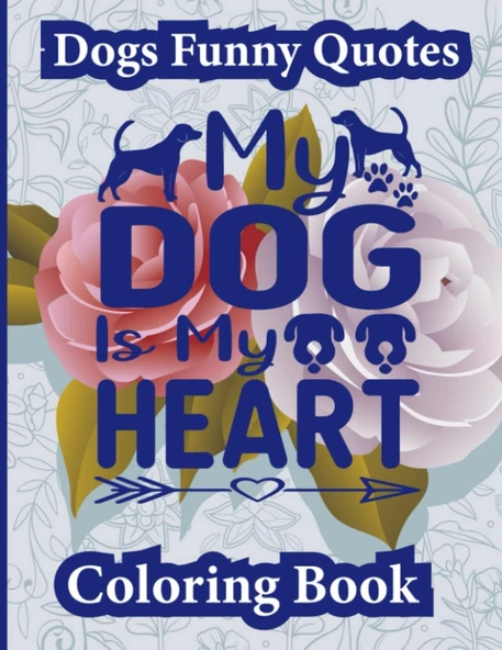 Independently Published Dogs Funny Quotes My Dog My Heart: Dog Quotes Coloring Page, For Adults, Motivational Quote, • 8.5×11 Inches ürün görseli 1