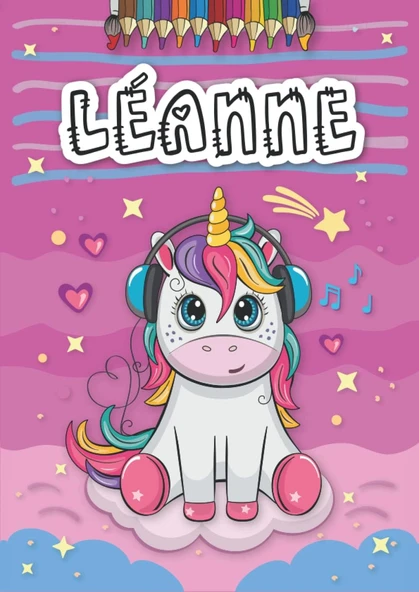 Léanne: Livre De Coloriage Personnalisé Pour Léanne | Licorne | Cadeau D'Anniversaire Pour Fille ... | 4 À 8 Ans | 25 Motifs De Licorne Avec Le Prénom Léanne, Grand Format A4 (21 X 29.7 Cm) ürün görseli 1