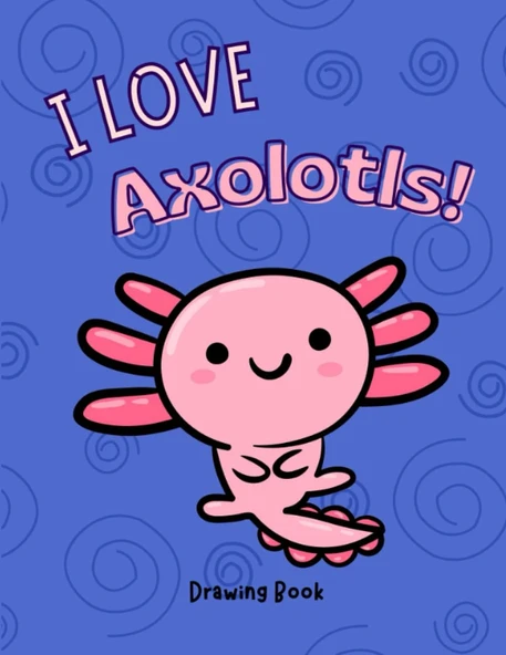 Independently Published Axolotl Book For Kids: Axolotl Drawing Book - Sketchbook Journal For Kids ürün görseli 1