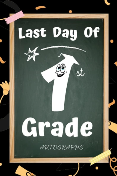 Independently Published Last Day Of 1St Grade Autograph Book: Signatures Blank Scrapbook, Blank Unlined Keepsake Memory Album For Students And Signature, Write Autographs For ... Friends, (Memorabili ürün görseli 1