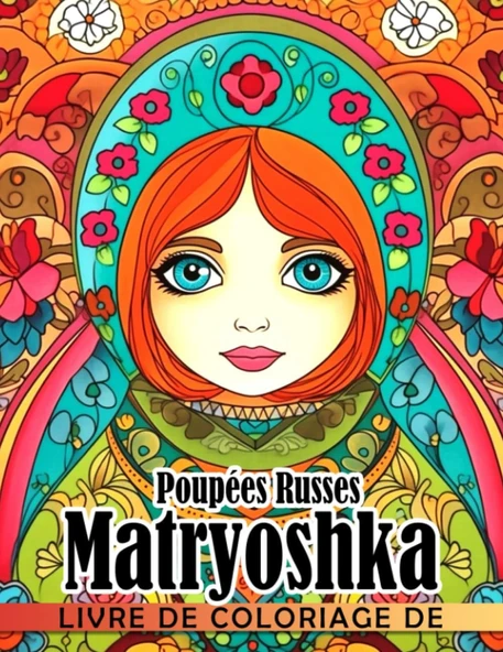 Independently Published Livre De Coloriage De Poupées Russes Matryoshka: Incroyables Pages De Coloriage Mettant Vedette ürün görseli 1