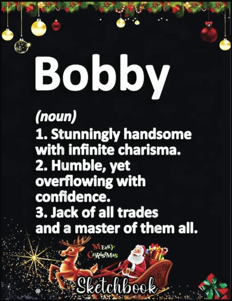 Christmas Sketch Book: Bobby Definition Personalized Name Funny Birthday Gift Idea, 120 Pages Help You Your Ideas Size 8.5 X 11 Inches ürün görseli 1