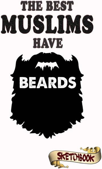 The Best Muslims Have Beards Sketchbook: Journal, Drawing And Notebook Gift For Bearded Muslim, Islamic, Middle East, Faith And Religion ürün görseli 1