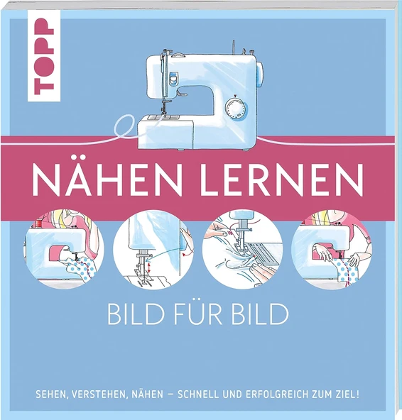 Nähen Lernen Bild Für Bild: Sehen, Verstehen, Nähen. Schnell Und Erfolgreich Zum Ziel ürün görseli 1