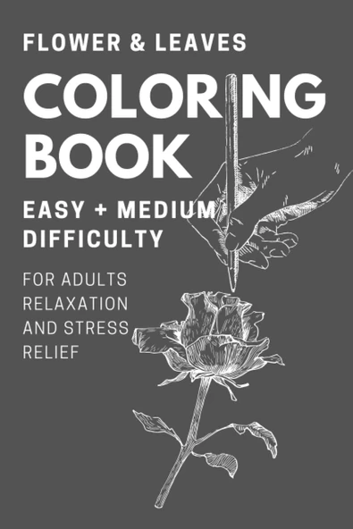 Independently Published Adult Coloring Book - Flowers And Leaves: Relaxing And Beautiful Floral Designs For Stress Relief And Creativity - Easy & Medium 6X9Inch Portable ürün görseli 1