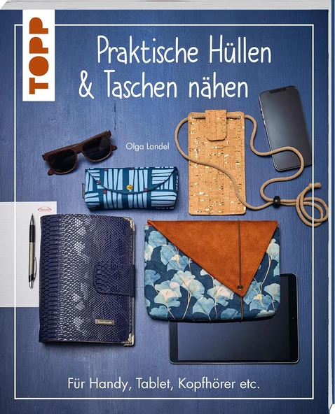 Praktische Hüllen Und Taschen Nähen: Für Handy, Tablet, Kopfhörer Etc. ürün görseli 1